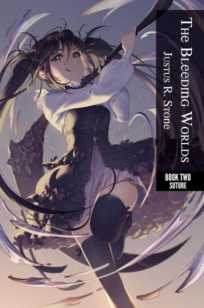 Bleeding Worlds Book Two: Suture (eBook, ePUB) Bleeding Worlds Book Two: Suture (eBook, ePUB)
