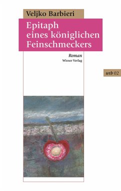 Epitaph eines königlichen Feinschmeckers (eBook, ePUB) - Barbieri, Veljko