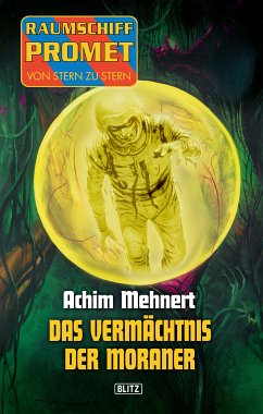 Raumschiff Promet - Von Stern zu Stern 06: Das Vermächtnis der Moraner (eBook, ePUB) - Mehnert, Achim