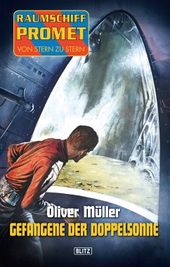 Raumschiff Promet - Von Stern zu Stern 05: Gefangene der Doppelsonne (eBook, ePUB) - Müller , Oliver