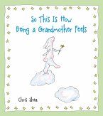 So This Is How Being a Grandmother Feels (eBook, ePUB)