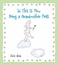 So This Is How Being a Grandmother Feels (eBook, ePUB) - Shea, Chris