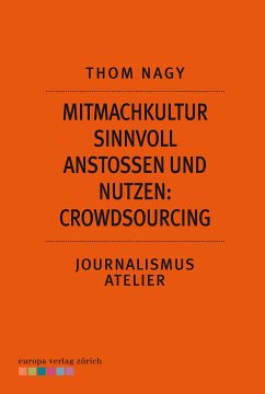 Mitmachkultur sinnvoll anstoßen und nutzen: Crowdsourcing (eBook, ePUB) - Nagy, Thom