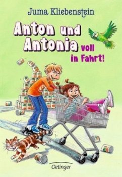 Anton und Antonia voll in Fahrt! / Anton und Antonia Bd.2 - Kliebenstein, Juma