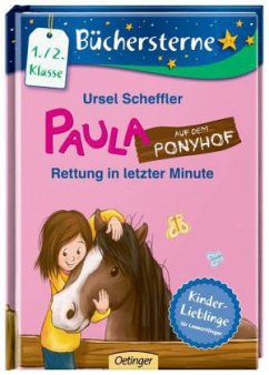 Rettung in letzter Minute / Paula auf dem Ponyhof Bd.1 - Scheffler, Ursel