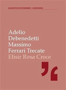 Elisir RosaCroce (eBook, ePUB) - Debenedetti, Adelio; Ferrari Trecate, Massimo