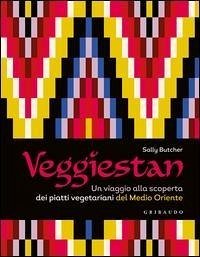 Cover Veggiestan. Un viaggio alla scoperta dei piatti vegetariani del Medio Oriente
