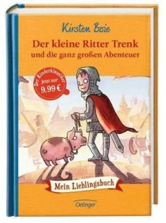 Der kleine Ritter Trenk und die ganz großen Abenteuer - Boie, Kirsten