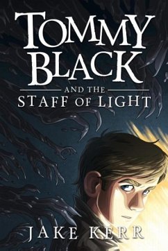 Tommy Black and the Staff of Light - Kerr, Jake