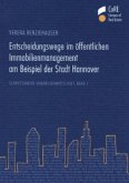 Entscheidungswege im öffentlichen Immobilienmanagement am Beispiel der Stadt Hannover