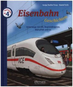 Eisenbahngeschichten - Unterwegs mit ICE, Regionalexpress, Dampflok und Co. - Fiedler-Tresp, Sonja