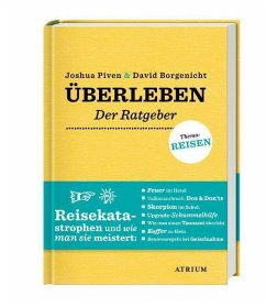 Überleben. Der Ratgeber - Piven, Joshua;Borgenicht, David