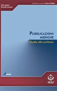 Pubblicazioni mediche. Guida alla scrittura (eBook, ePUB) - Iannone, Rossella; Maina, Silvia