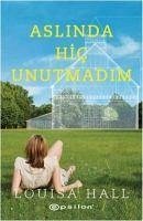 Aslinda Hic Unutmadim - Hall, Louisa