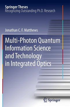 Multi-Photon Quantum Information Science and Technology in Integrated Optics - Matthews, Jonathan C.F.