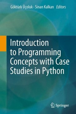 Introduction to Programming Concepts with Case Studies in Python - Üçoluk, Göktürk;Kalkan, Sinan