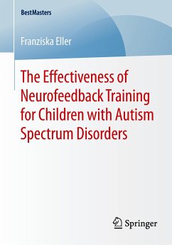 The Effectiveness of Neurofeedback Training for Children with Autism Spectrum Disorders - Eller, Franziska