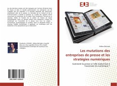 Les mutations des entreprises de presse et les stratégies numériques - Béchade, Hélène