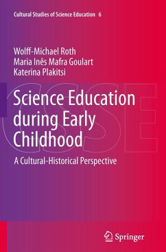 Science Education during Early Childhood - Roth, Wolff-Michael;Mafra Goulart, Maria Ines;Plakitsi, Katerina