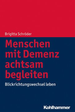 Menschen mit Demenz achtsam begleiten (eBook, PDF) - Schröder, Brigitta