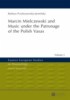 Marcin Mielczewski and Music under the Patronage of the Polish Vasas - Przybyszewska-Jarminska, Barbara