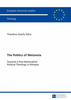 The Politics of Metanoia - Teklu, Theodros A.