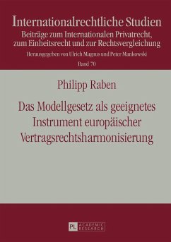 Das Modellgesetz als geeignetes Instrument europäischer Vertragsrechtsharmonisierung - Raben, Philipp