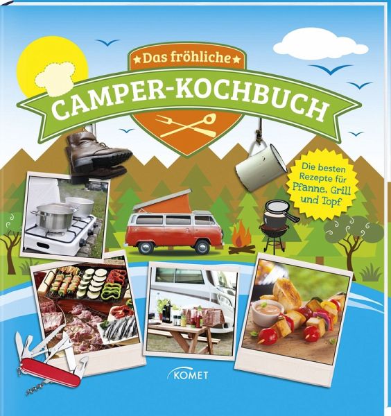 Das fröhliche Camper-Kochbuch Das fröhliche Camper-Kochbuch