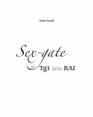 Sex gate al TG1 della RAI (eBook, ePUB)