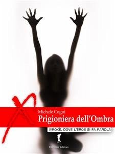 Prigioniera dell’Ombra (eBook, ePUB) - Cogni, Michele