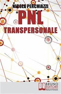 PNL Transpersonale (eBook, ePUB) - PERCHIAZZI, NICOLA
