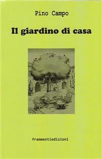 Il giardino di casa (eBook, ePUB) - Campo, Pino