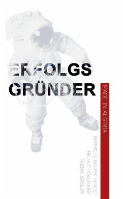 Erfolgsgründer (eBook, ePUB) - Baurek-Karlic, Berthold; Pöllinger, Helmut; Greiler, Fabian