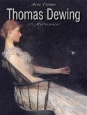 Thomas Dewing: 70 Masterpieces (eBook, ePUB)