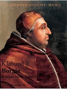 Borgia - Roman einer Familie (eBook, ePUB) - Klabund