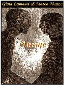 Anime (eBook, ePUB) - Lomasti, Gioia; Nuzzo, Marco