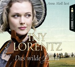 Das wilde Land / Auswanderersaga Bd.3, 6 Audio-CDs - Lorentz, Iny