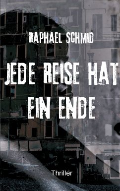 Jede Reise hat ein Ende (eBook, ePUB) - Schmid, Raphael