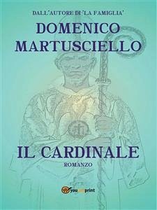 Il Cardinale (eBook, ePUB) - Martusciello, Domenico