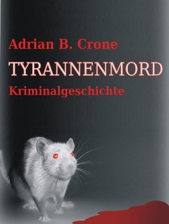 Tyrannenmord (eBook, ePUB) - Crone, Adrian B.