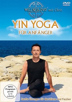 Yin Yoga für Anfänger - Sanfte Übungen für Meridiane und Faszien - Chris