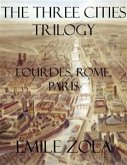 The Three Cities Trilogy: Lourdes, Rome, Paris (eBook, ePUB)