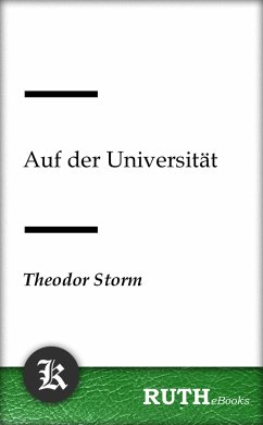 Auf der Universität (eBook, ePUB) - Storm, Theodor