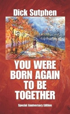 You Were Born Again To Be Together (eBook, ePUB) - Sutphen, Dick