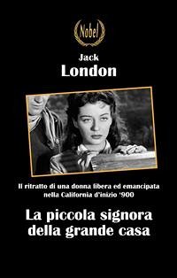 La piccola signora della grande casa (eBook, ePUB) - London, Jack