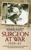 Surgeon at War: The Second World War Seen from Operating Tables Behind the Front Line
