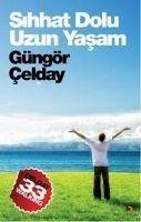 Sihhat Dolu Uzun Yasam - Celday, Güngör