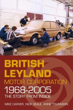 British Leyland Motor Corporation 1968-2005 - Carver, Mike; Seale, Nick; Youngson, Anne