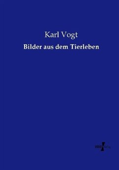 Bilder aus dem Tierleben - Vogt, Karl