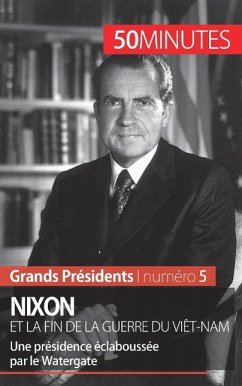 Nixon et la fin de la guerre du Viêt-Nam - Sébastien Afonso; 50minutes